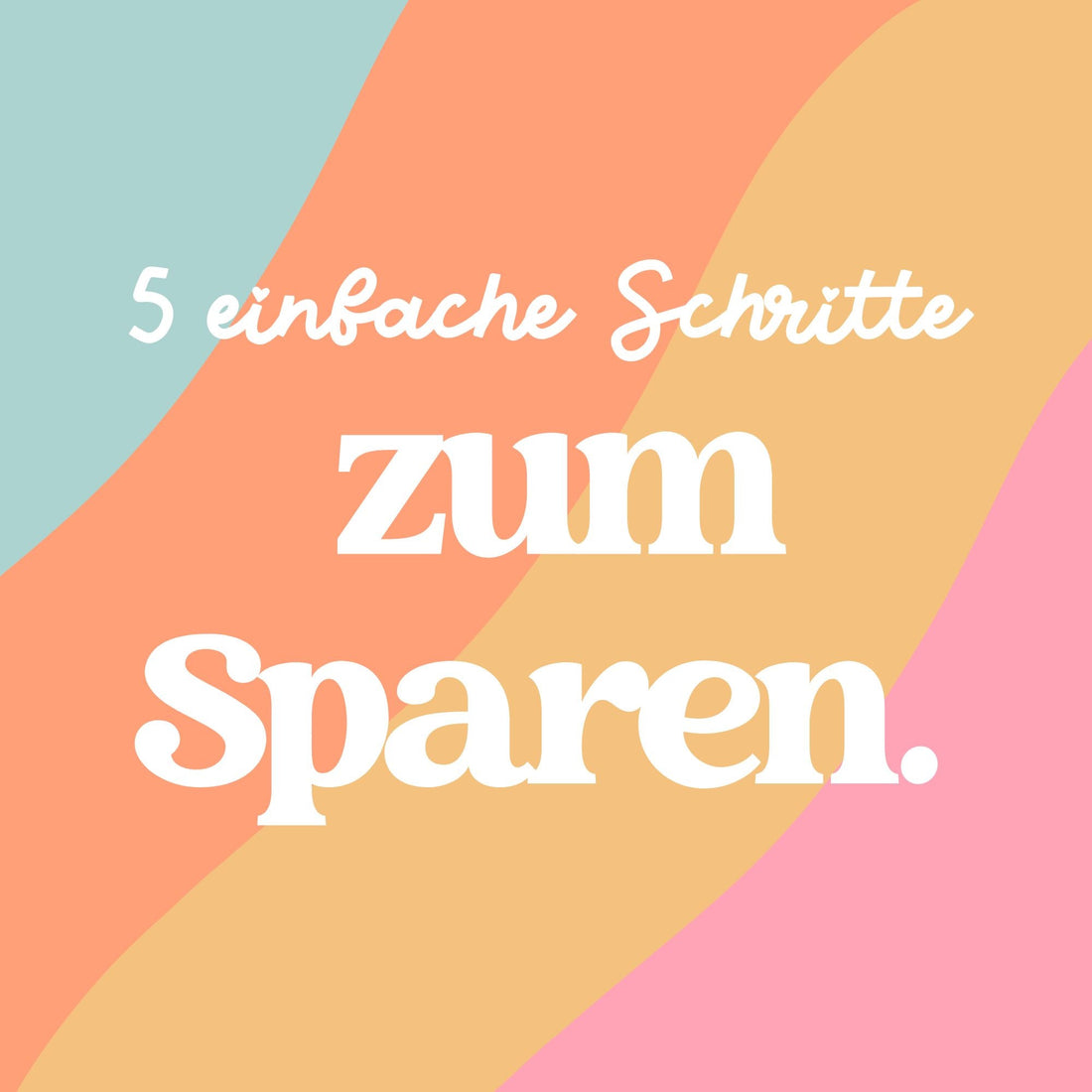 5 einfache Schritte, wie du sofort mit dem Sparen beginnst 💸